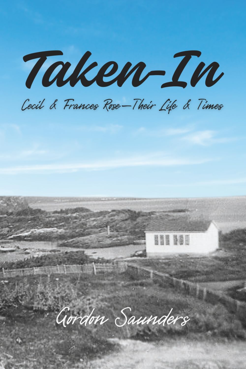 Taken-In: Cecil & Frances Rose—Their Life & Times
