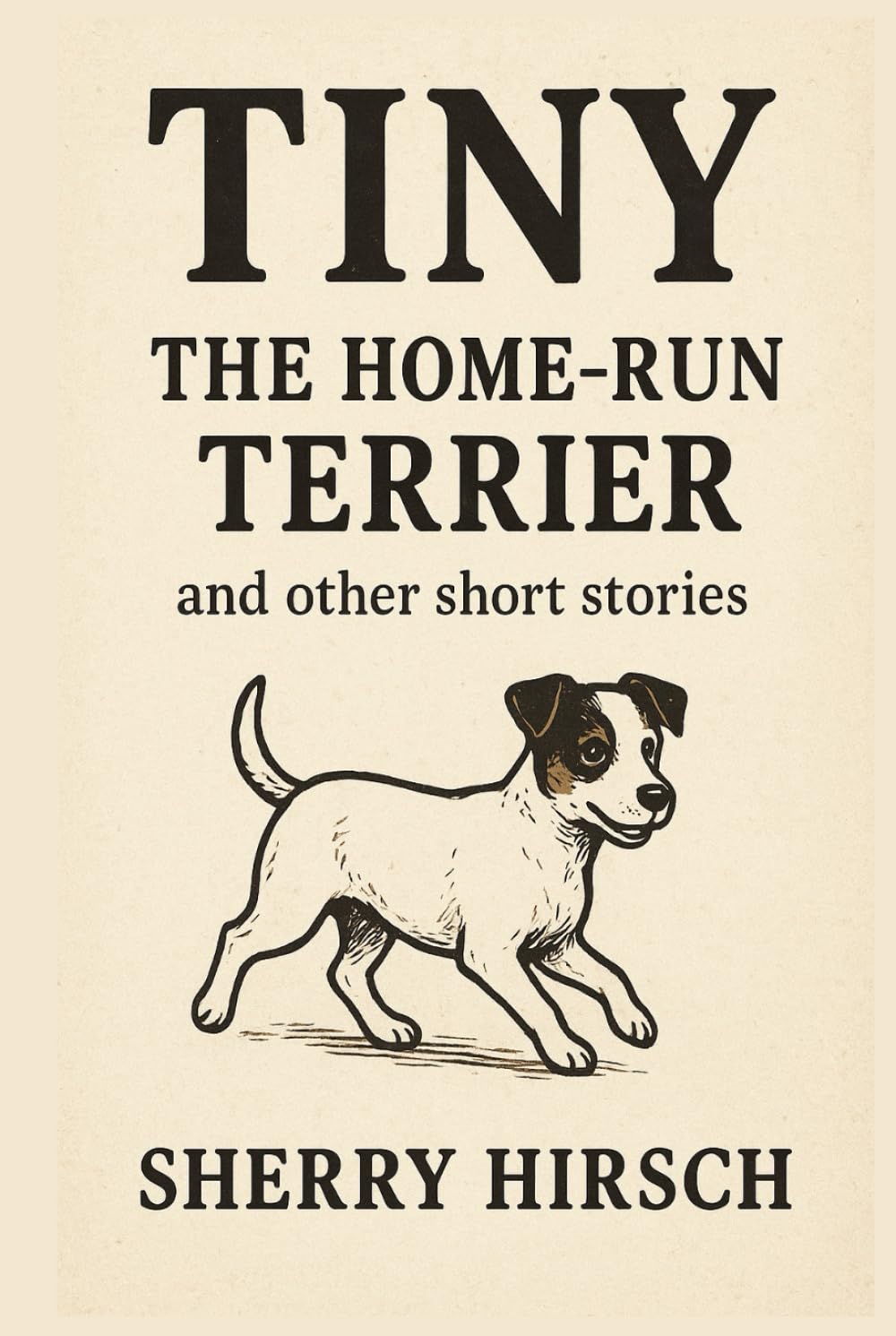 Tiny The Home-Run Terrier: and other short stories