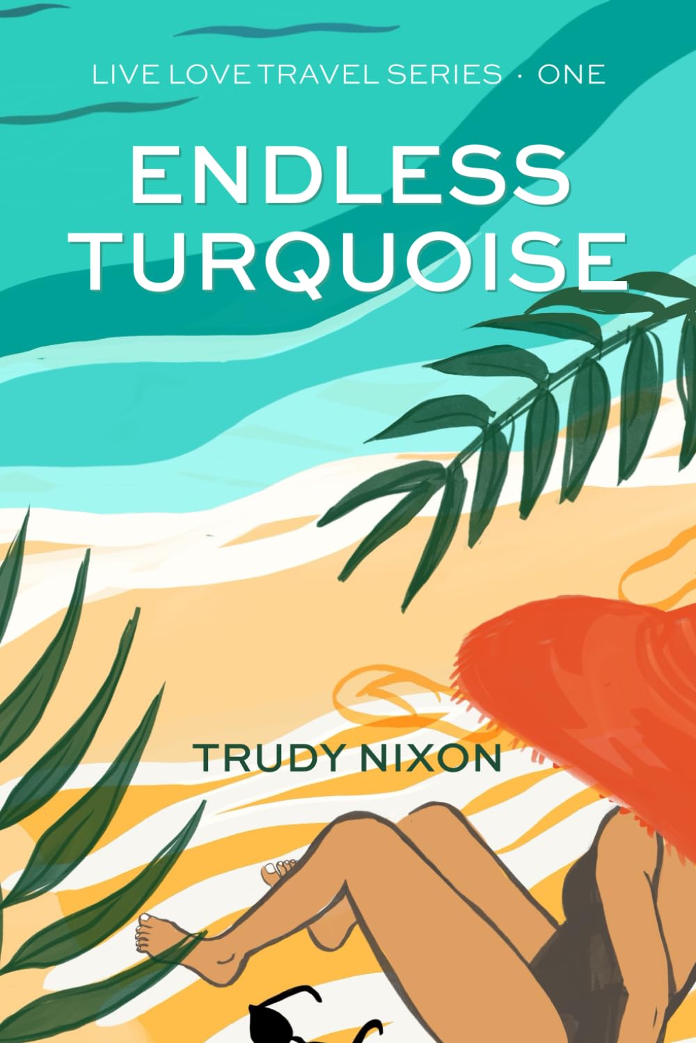 Endless Turquoise (Live Love Travel Romance Series)