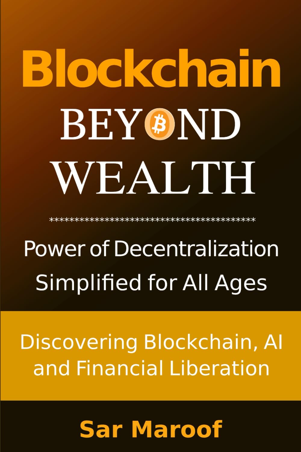 Blockchain Byond Wealth: Discovering Blockchain, AI, and Financial Liberation