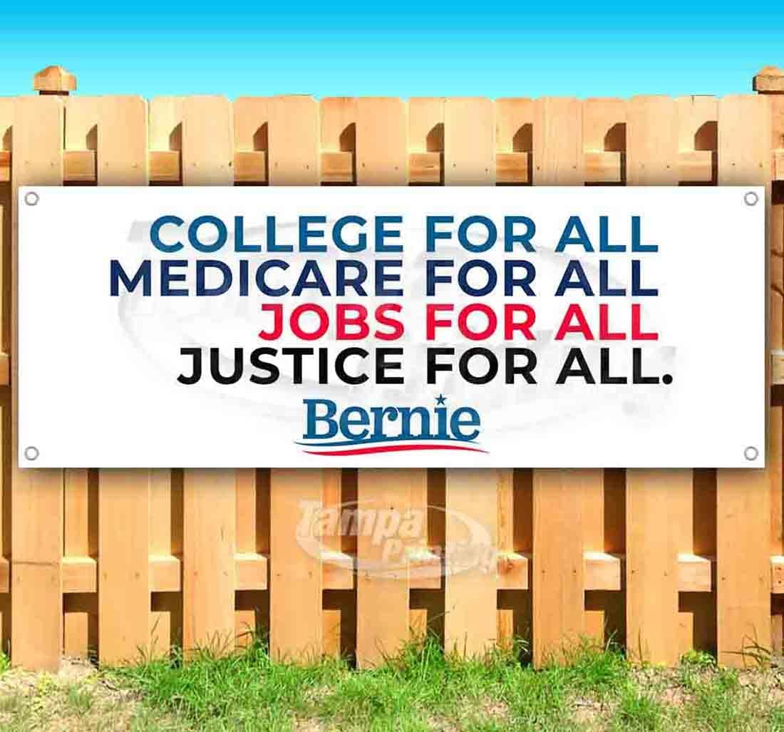 Bernie, College, Medicare, Jobs, and Justice for All Banner 13 oz | Non-Fabric | Heavy-Duty Vinyl Single-Sided with Metal Grommets