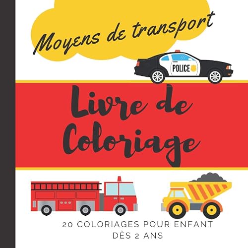Livre de coloriage moyens de transport: 20 coloriages pour enfant dès 2 ans, apprendre en dessinant, dessins camion, voiture, bateau, train, moto