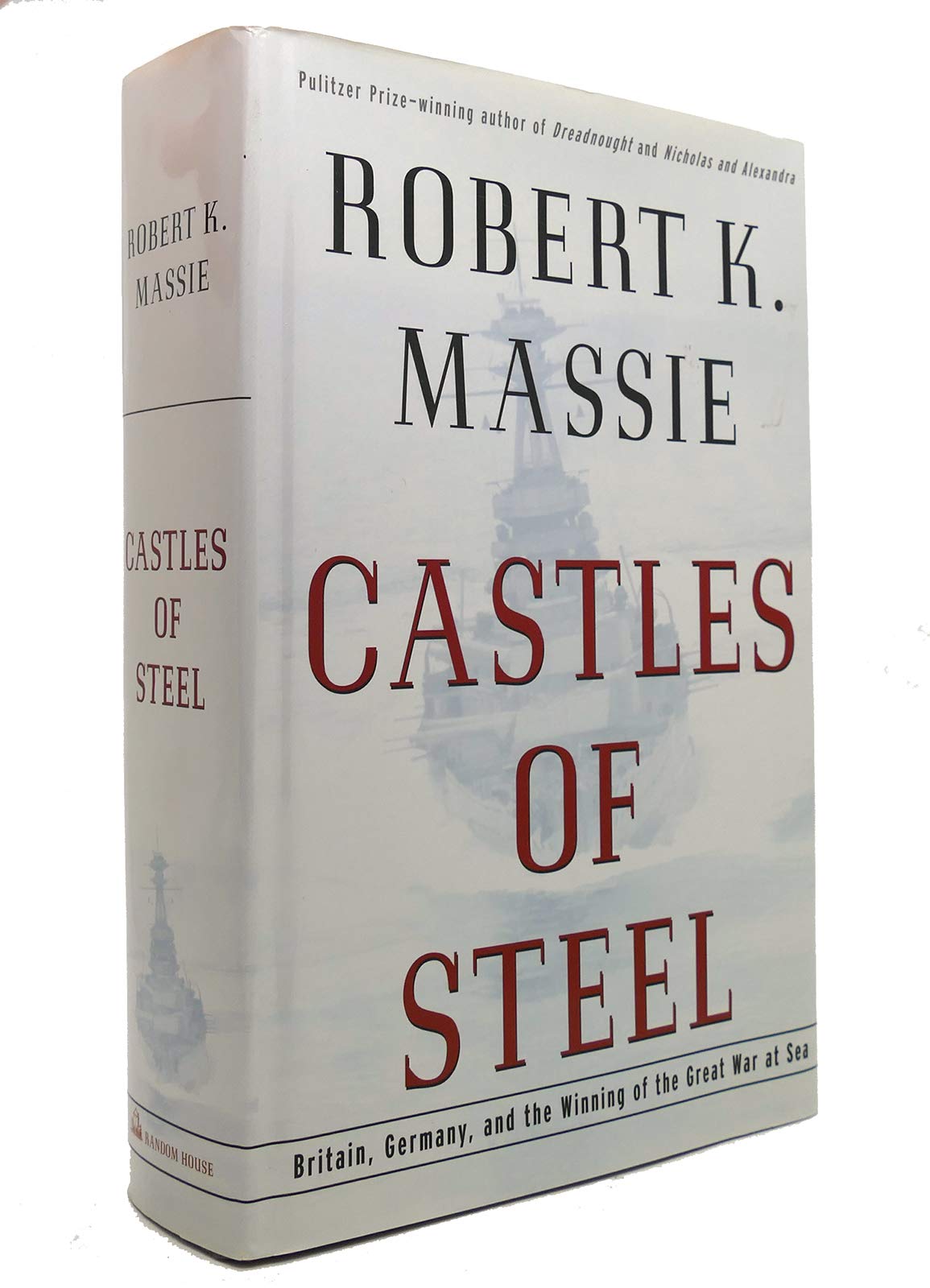 Cover of Castles of Steel: Britain, Germany, and the Winning of the Great War at Sea