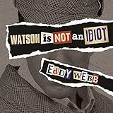 canon mx925 kaufen  Watson Is Not an Idiot: An Opinionated Tour of the Sherlock Holmes Canon