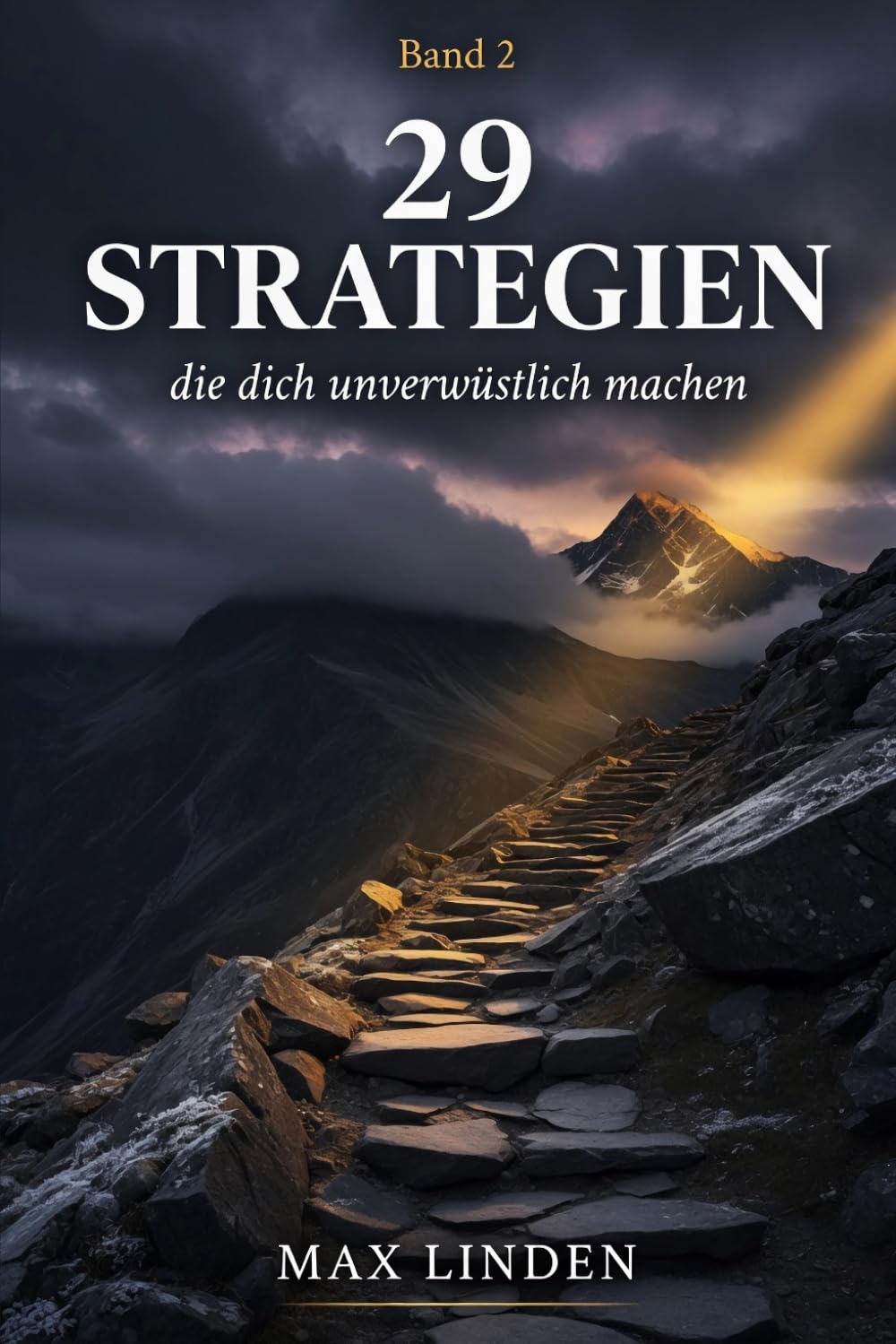 29 Strategien, die dich unverwüstlich machen: Emotionale Resilienz trainieren wie ein Profi