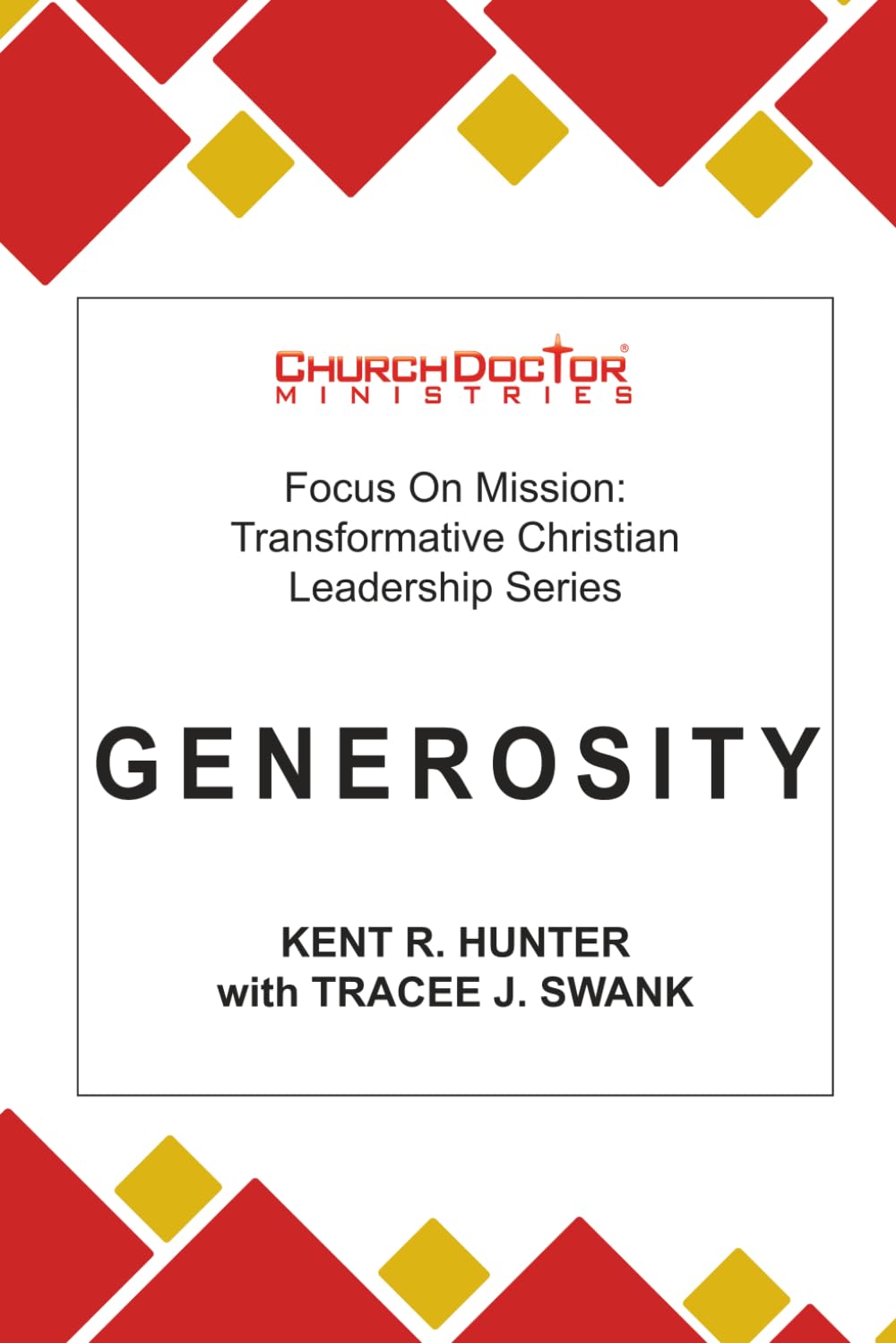 Generosity: Focus on Mission: Transformative Christian Leadership Series
