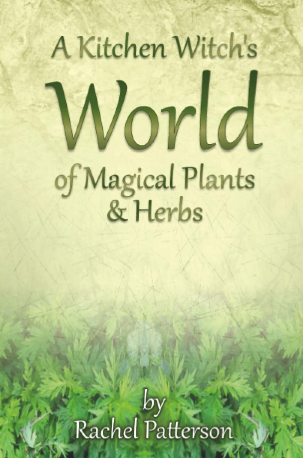 A Kitchen Witch's World of Magical Plants & Herbs