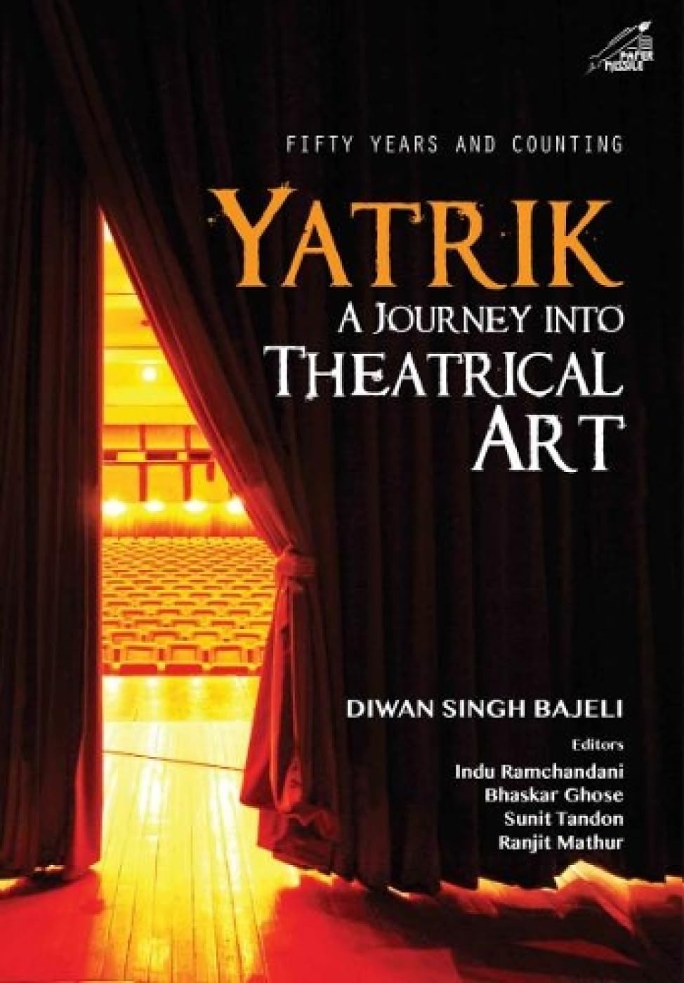 Yatrik a journey into theatrical art histoire du théâtre et mise en scène