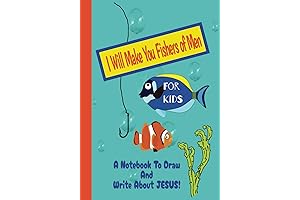 I Will Make You Fishers of Men, Awesome Notebook For Kids Ages 5 to 9!