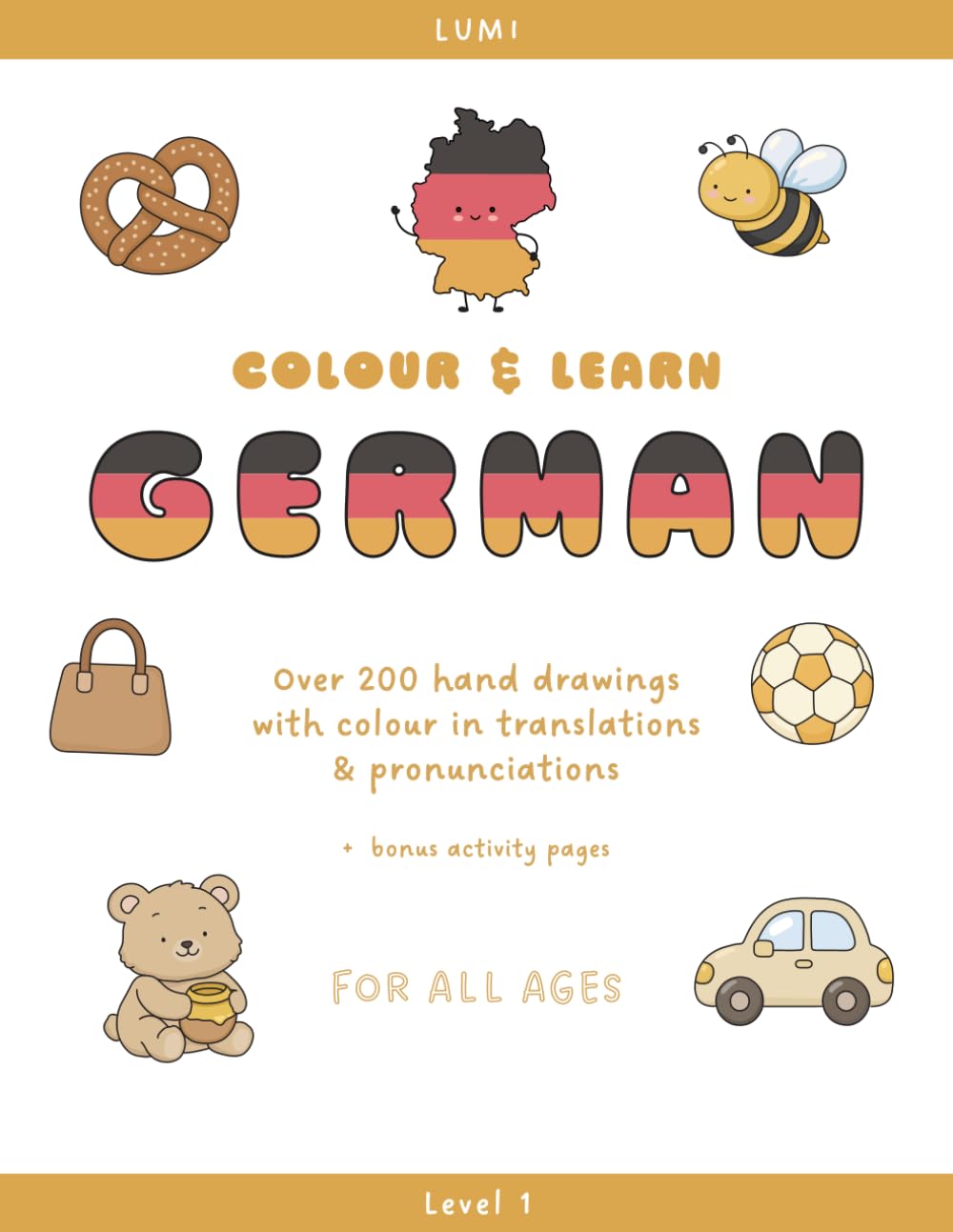 Colour & Learn German: A Beginner's Colouring and Activity Book for Language Learning | Level 1 (LUMI Colour & Learn)