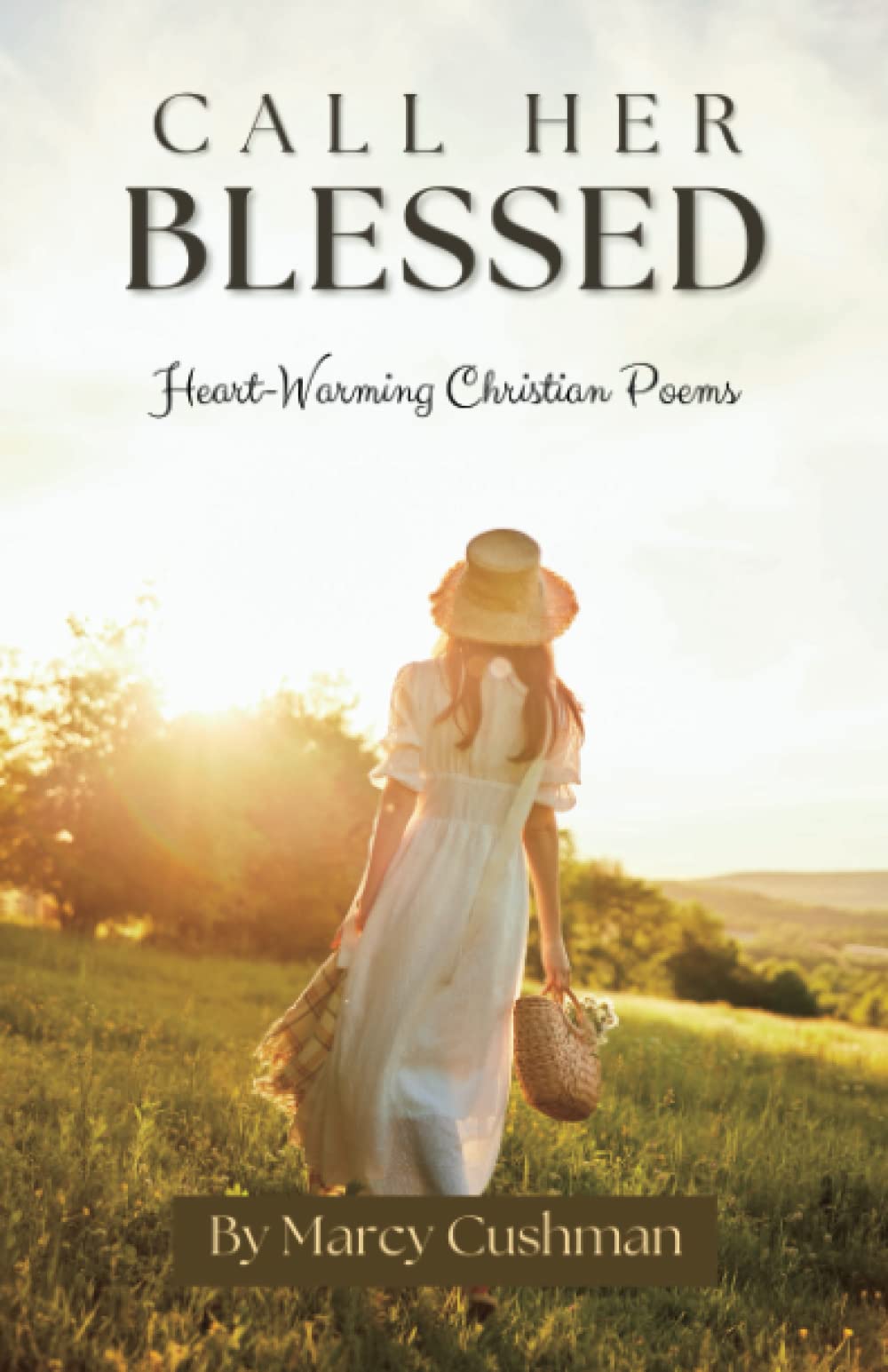Call Her Blessed: 45 Heart-Warming Christian Poems