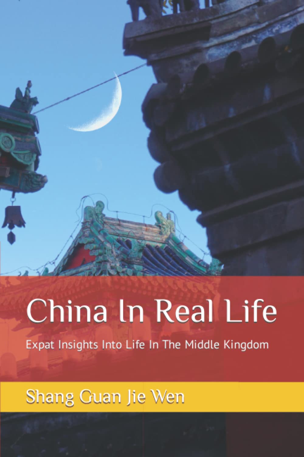 China In Real Life: Expat Insights Into Life In The Middle Kingdom