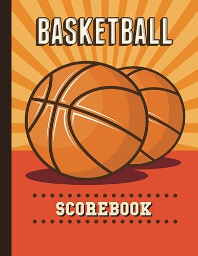 Basketball Scorebook: Score Sheets for Basketball Games Scorekeeping - Stat Book for Coaches - High School Players
