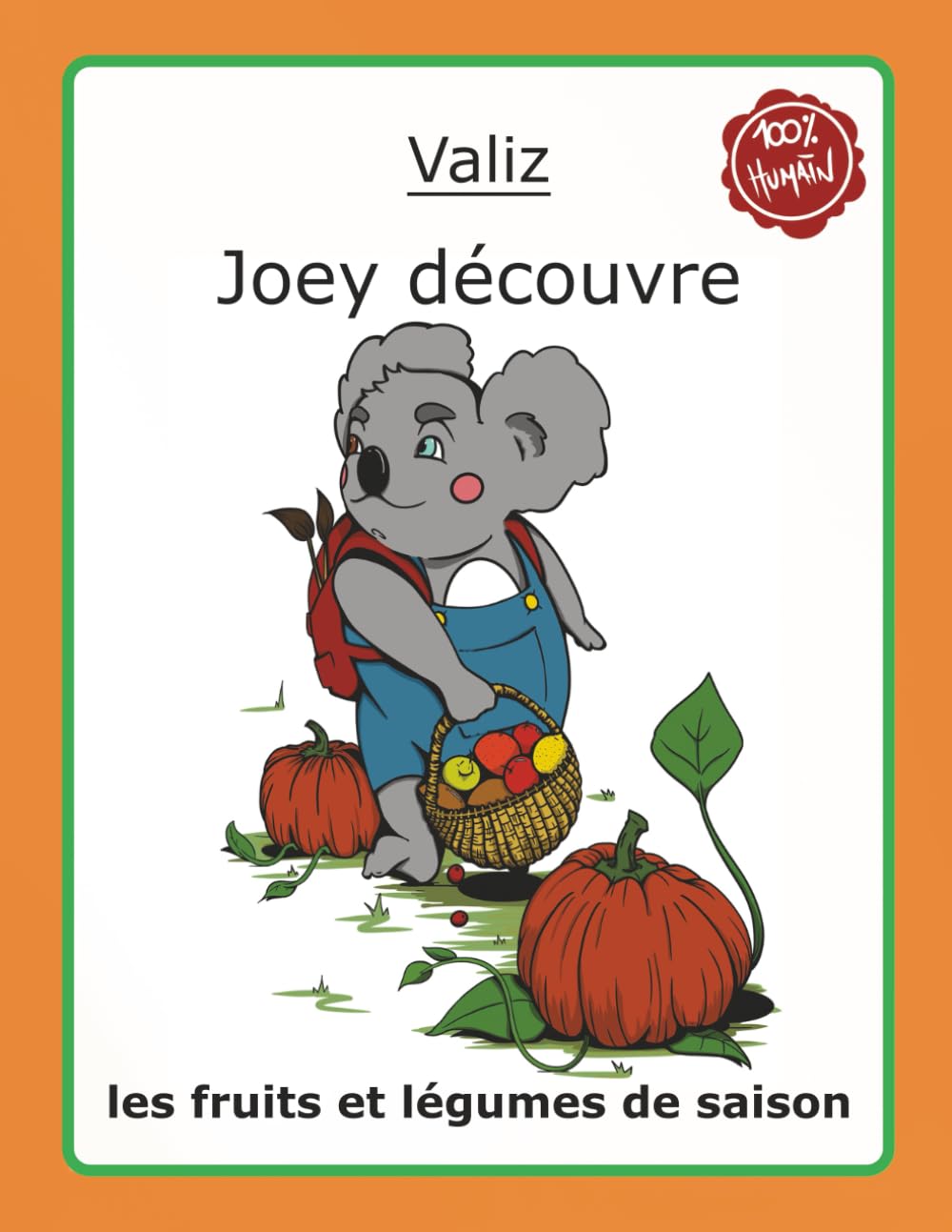 Joey découvre : les fruits et légumes de saison: Coloriage et activités