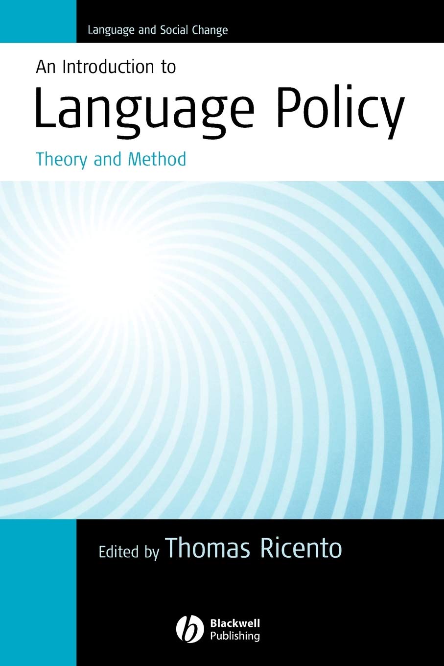 An Introduction to Language Policy: Theory and Method: 1 (Language and Social Change)