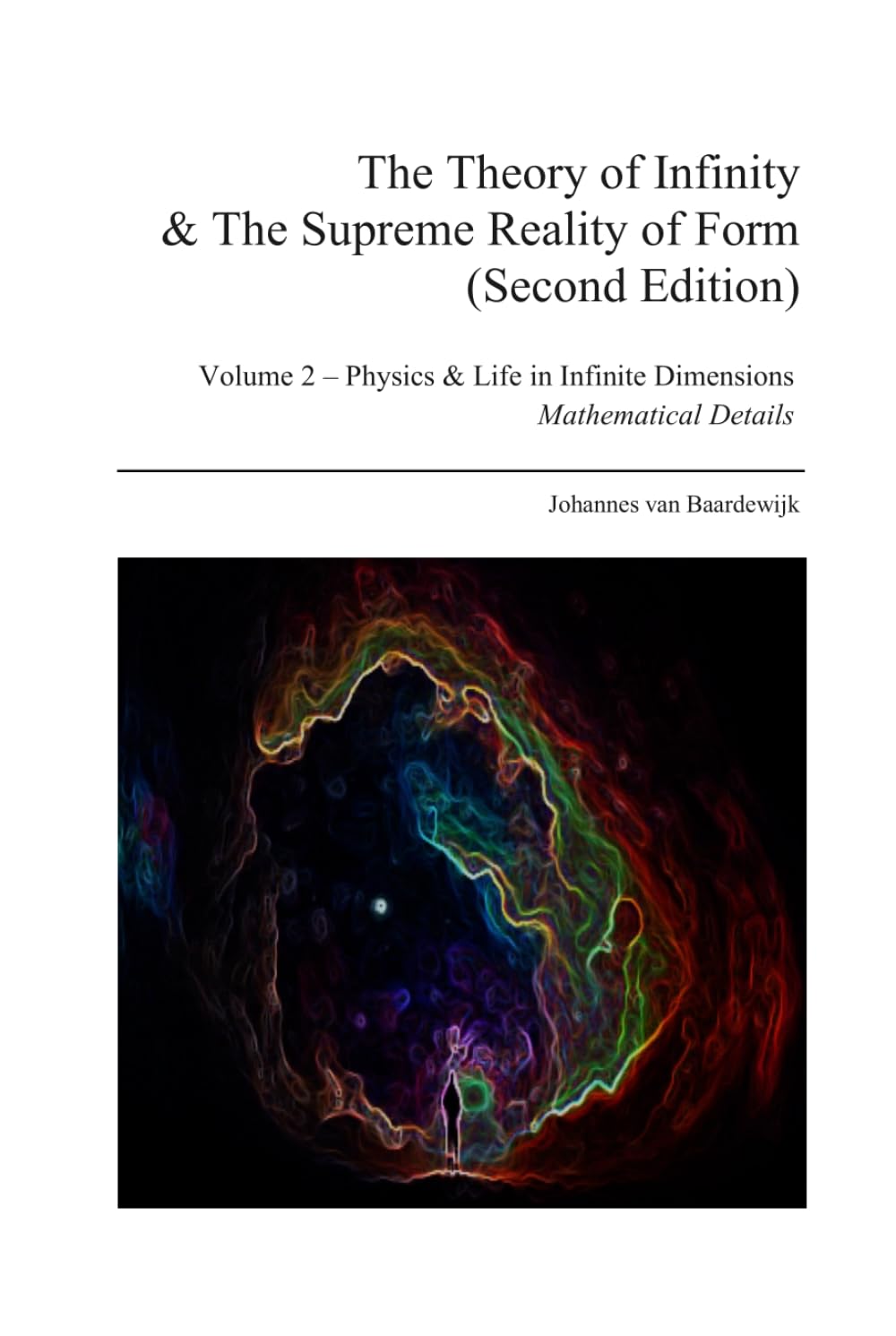 The Theory of Infinity & The Supreme Reality of Form - Volume 2: Physics & Life in Infinite Dimensions
