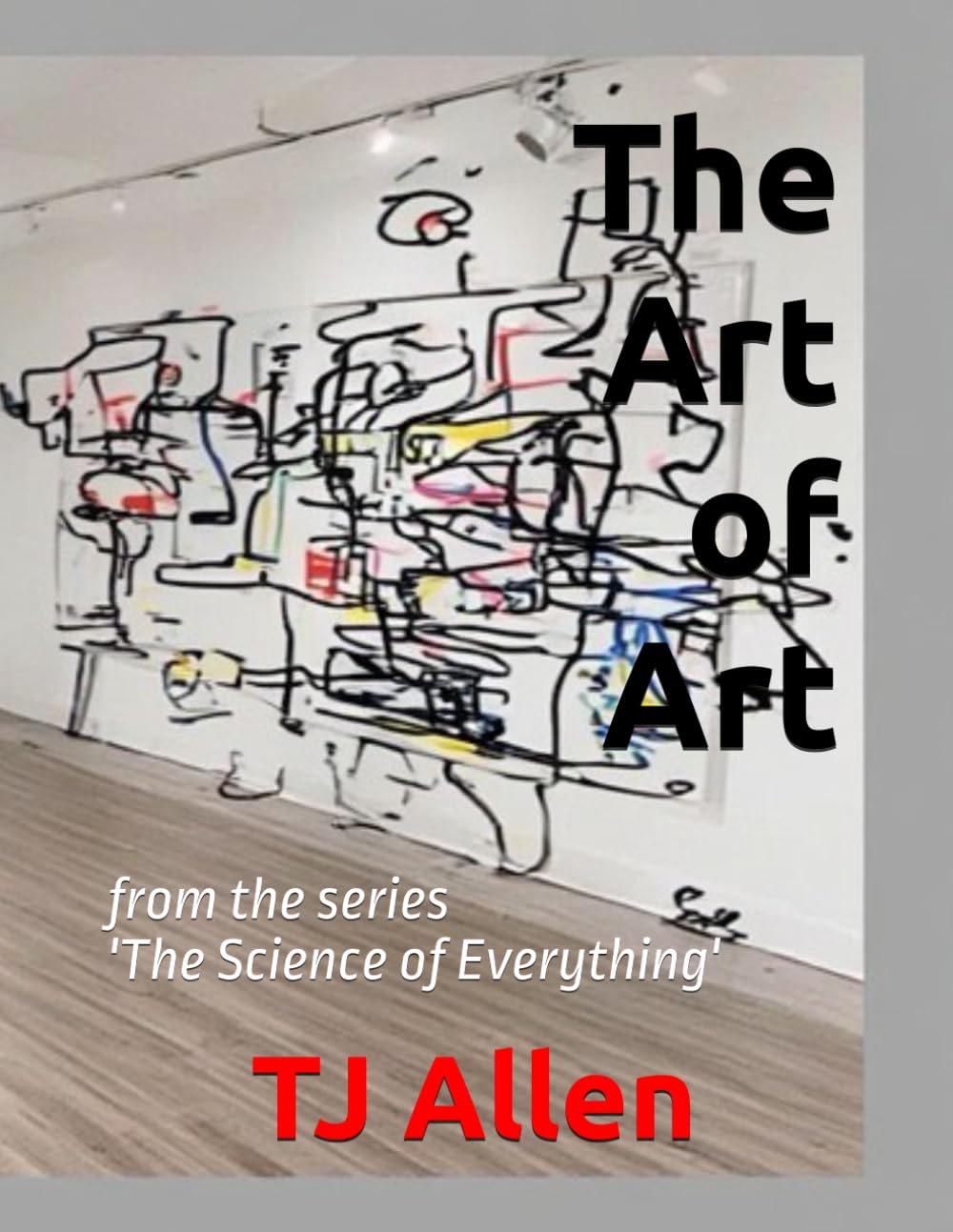 The Art of Art: from the series 'The Science of Everything'