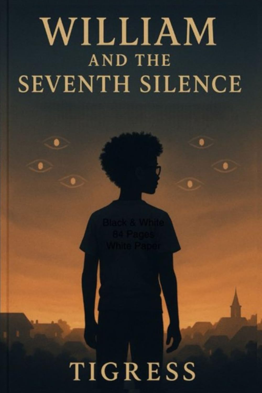 William and the Seventh Silence: The Boy Who Remembered What the World Forgot (William Vale Chronicles)