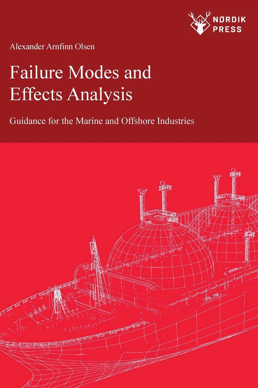 Failure Modes and Effects Analysis: Guidance for the Classification of Marine and Offshore Assets: 3 (Nordik Academia Series)