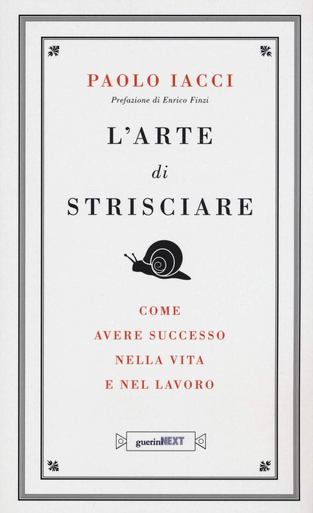 L'arte Di Strisciare. Come Avere Successo Nella Vita E Nel Lavoro - 4