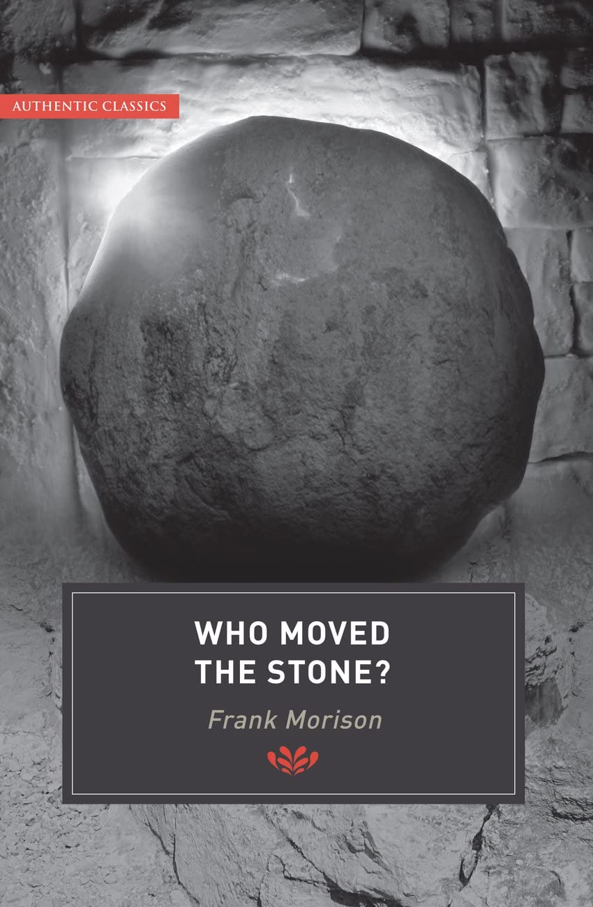 Who Moved the Stone? - Examines the Evidence of the Resurrection
