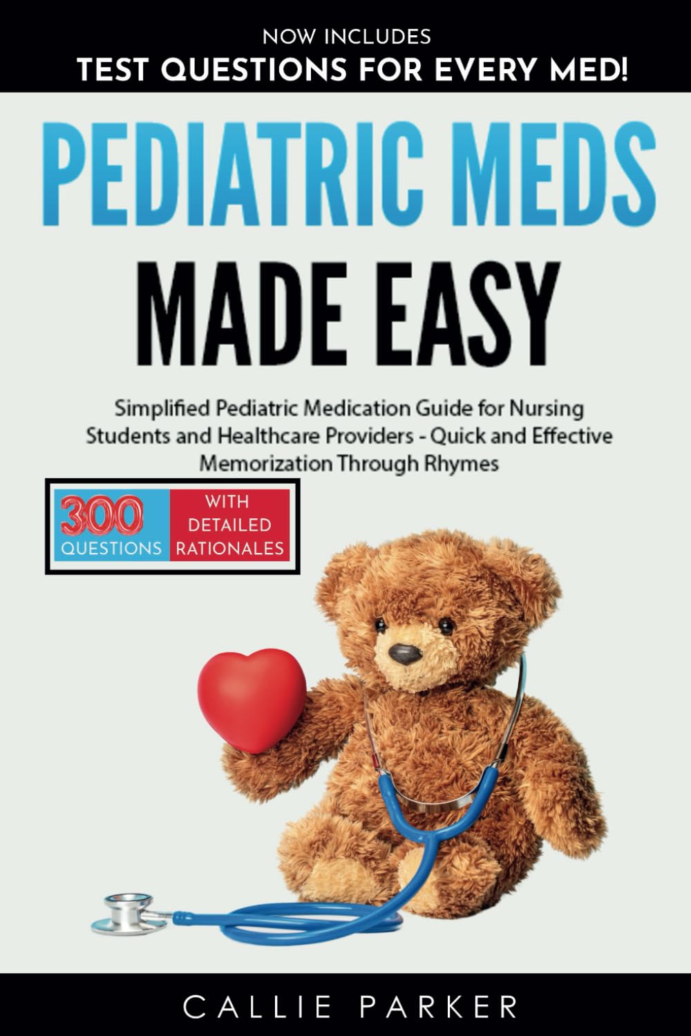 Pediatric Meds Made Easy: A Simplified Pediatric Medication Guide for Nursing Students and Healthcare Providers