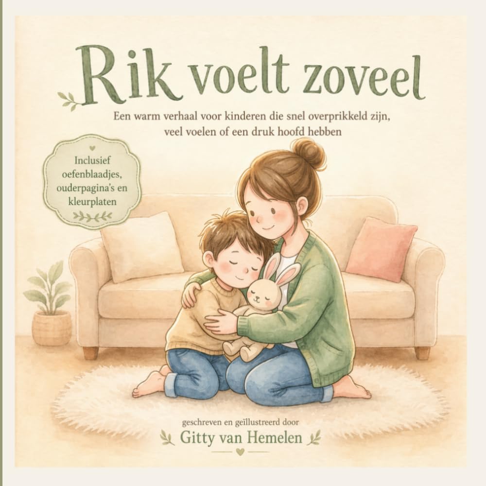 Rik voelt zoveel.: Een warm verhaal voor kinderen die snel overprikkeld zijn, veel voelen of een druk hoofd hebben. (Rik en Flappy Gevoelsboeken.)