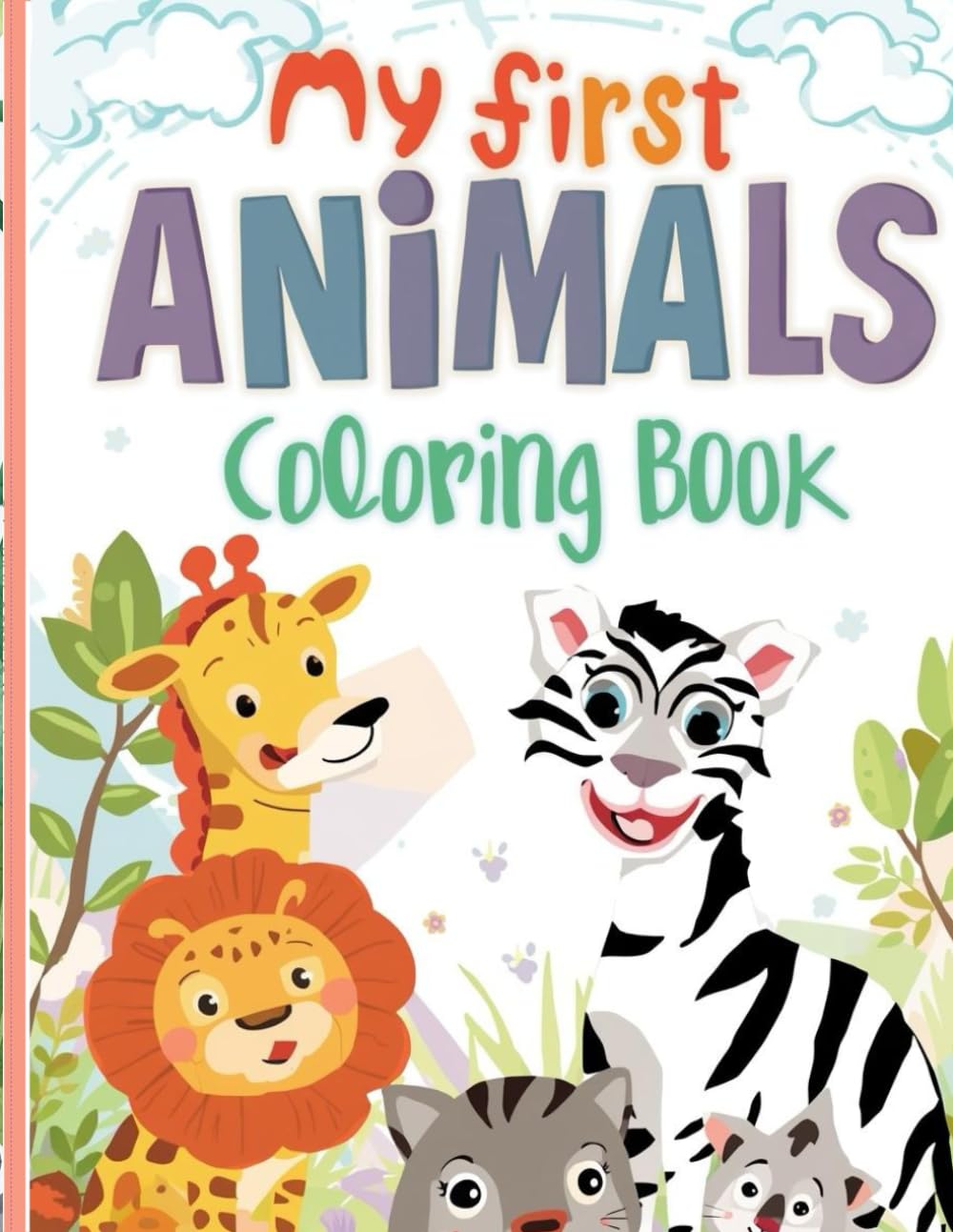 My First Animal Coloring Book: Easy, Fun & Educational Coloring Pages for Toddlers, Preschool & Early Learners