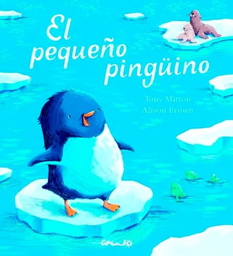 El pequeño pingüino / Snow Penguin (Álbumes ilustrados)