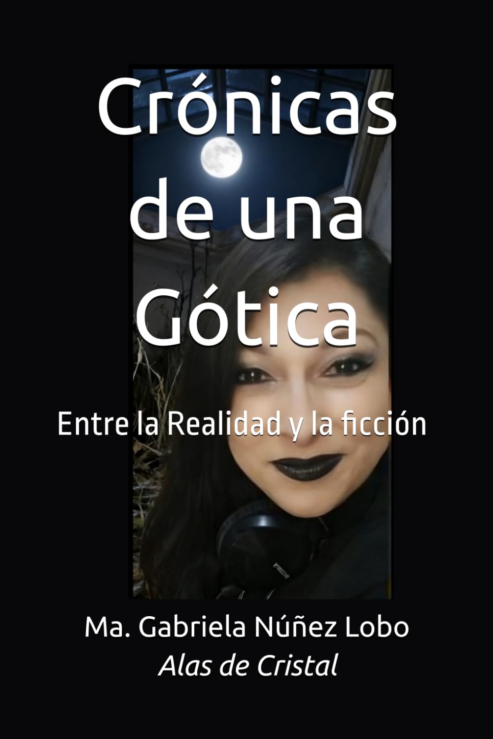 Crónicas de una Gótica: Entre la Realidad y la ficción