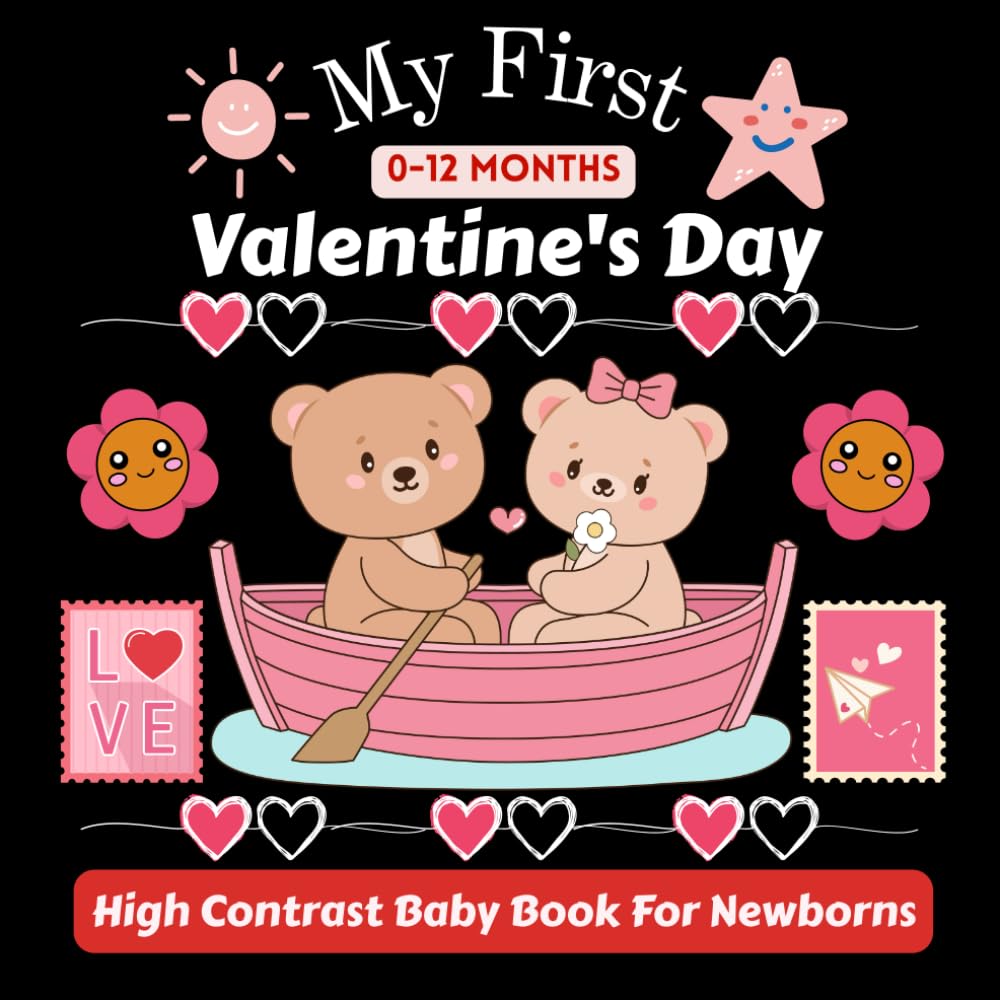 My First Valentine's High Contrast Baby Book For Newborns | 0-12 months: Baby Valentine’s Day Gift | My First Valentine Black & White High-Contrast Pictures for Newborn Visual Development