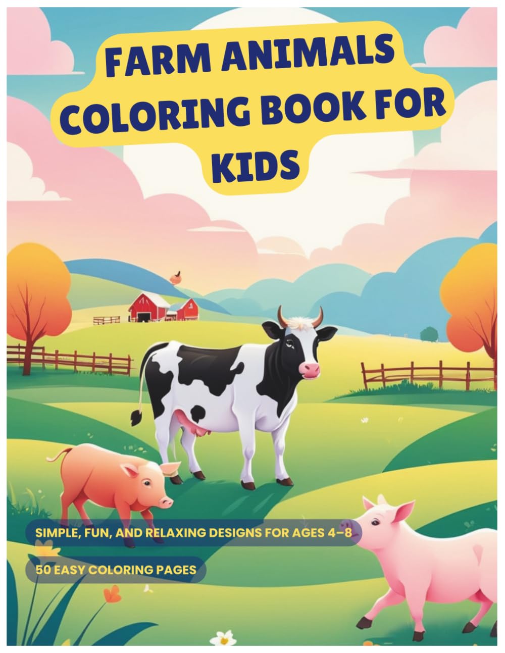 Farm Animals Coloring Book for Kids Ages 4-8: Fun and Easy Coloring Pages with Big Bold Lines