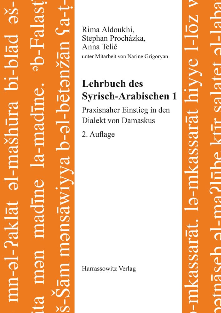 Lehrbuch des Syrisch-Arabischen 1: Praxisnaher Einstieg in den Dialekt von Damaskus (Semitica Viva: Series Didactica, Band 1)