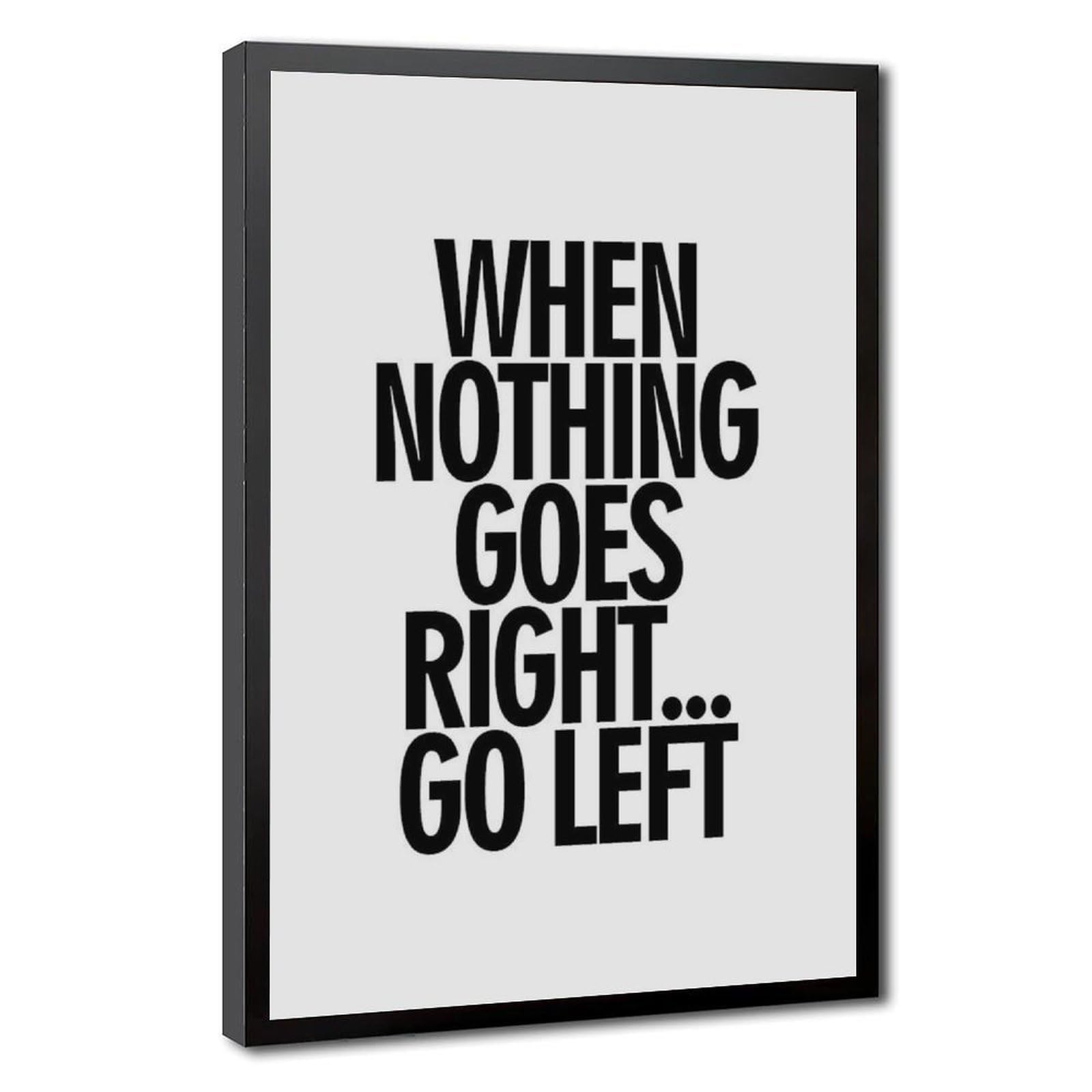 ELKPDOE When Nothing Goes Right Poster Motivational Quotes