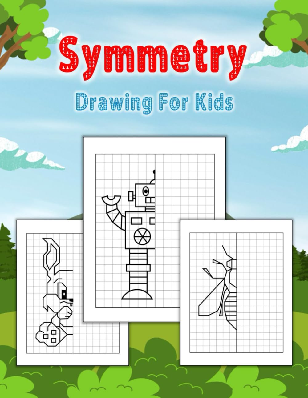 Symmetry Drawing For Kids: Things Symmetry Drawing, Symmetrical Drawing Practice, Draw The Other Half Mirror, Practice Symmetry And Grid Art, Complete ... Drawing For Kids, Grid Drawing Practice Book Paperback – 5 Oct. 2024