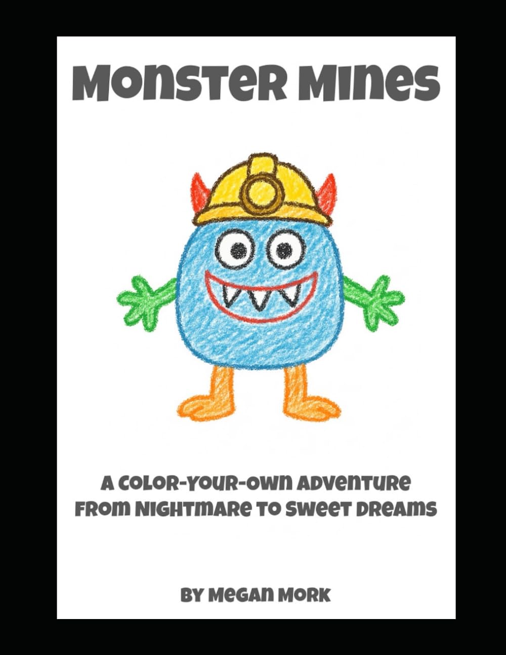 Monster Mines: A Color-Your-Own Adventure from Nightmare to Sweet Dreams (The Snoozy Doodle Series)