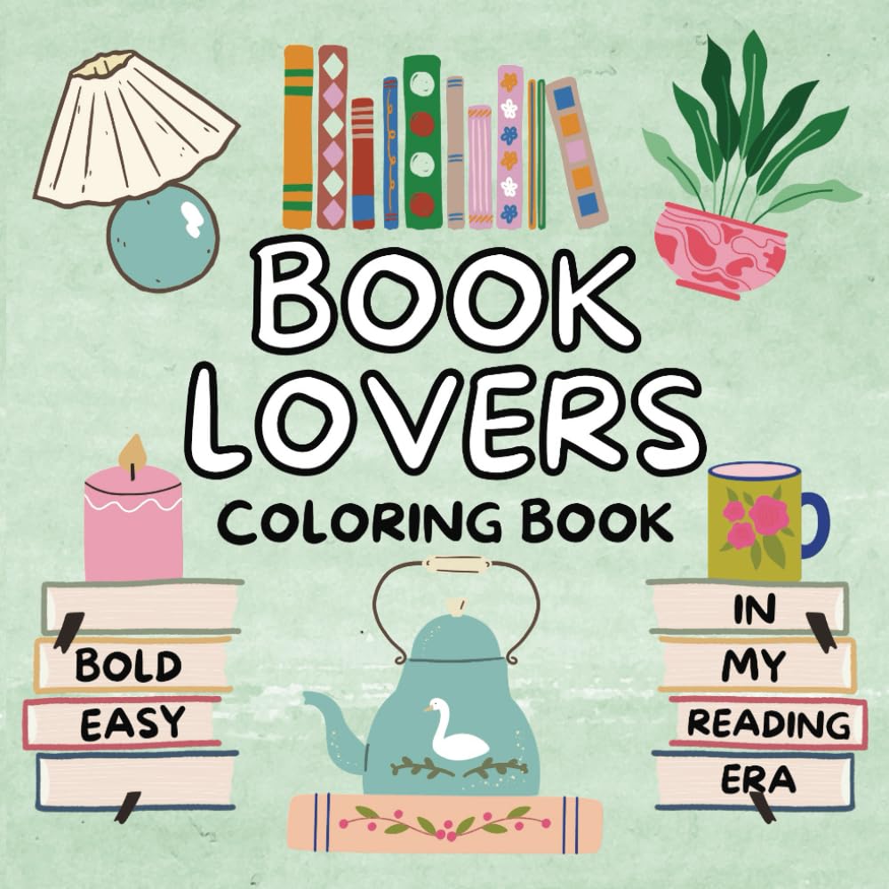 Book Lovers Coloring Book: 50 Bold & Easy Bookish Designs | Reading Era | Teens & Adults | For Readers (Bold & Easy Coloring Books)