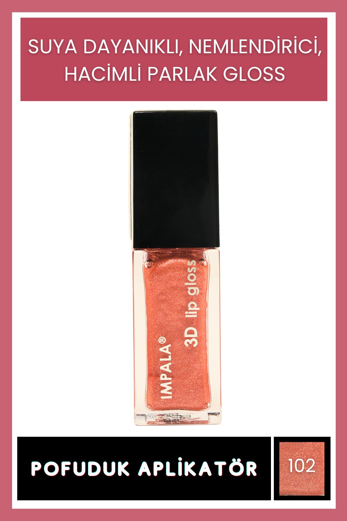 Impala 3D Lip Gloss Dudak Parlatıcı No:102