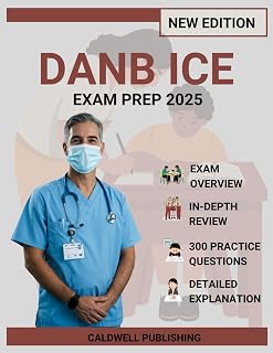 Dental Assisting National Board Infection Control (DANB ICE) Exam Prep 2025: Comprehensive Study Guide with 3 Complete Practice Exams, Professional Strategies, and Proven Methods for Achievement
