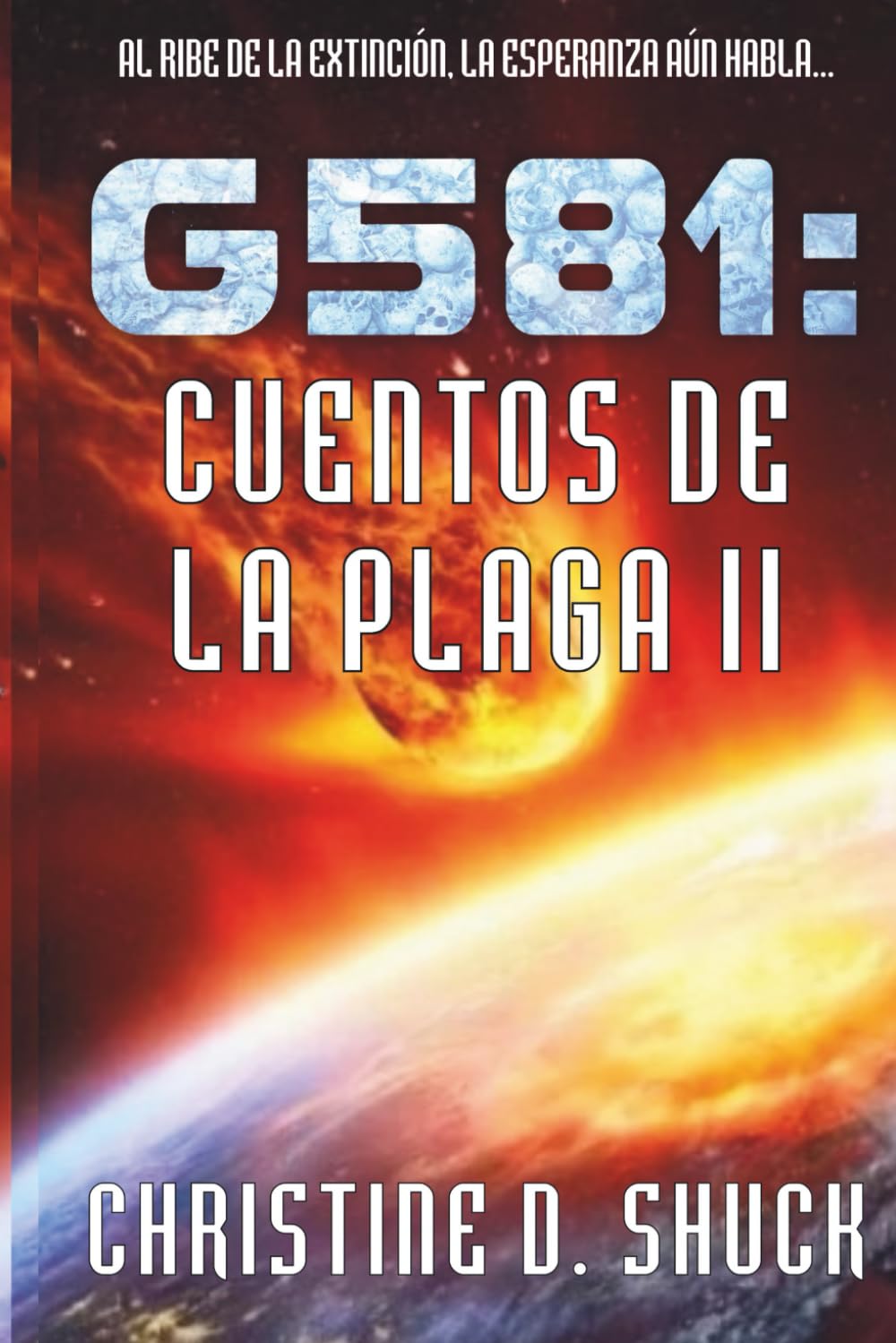 G581: Cuentos de la Plaga II (Gliese 581g Espanol)
