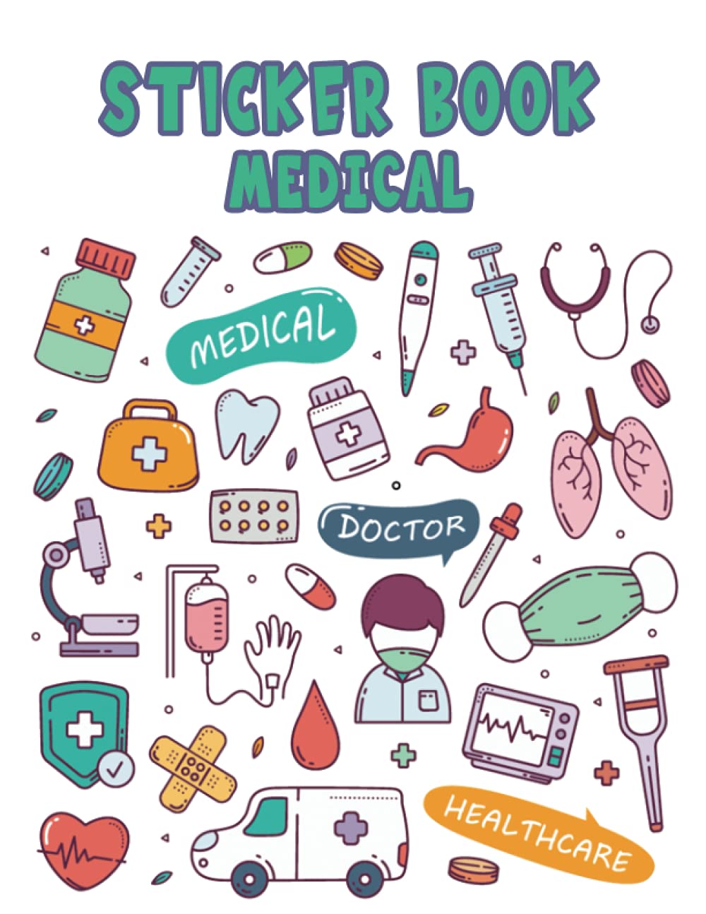 Medical Sticker Book: Blank Sticker Book for Kids Age 4-8 Year Collection Album Notebook Activity Book Kids Collecting Favorite Travel Time Keepsake