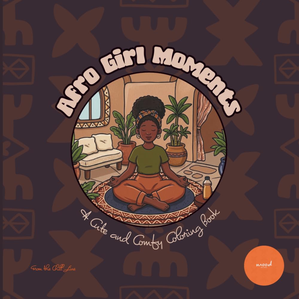 Afro Girl Moments: Adult Coloring Book Featuring 40 Stylish Everyday Scenes of Afro Girl