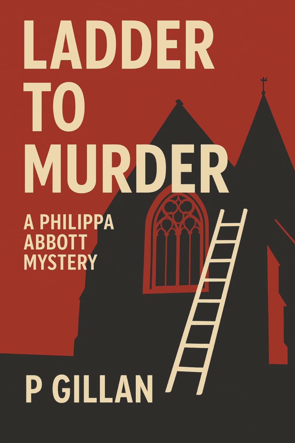 Ladder To Murder: A Phillipa Abbot Mystery