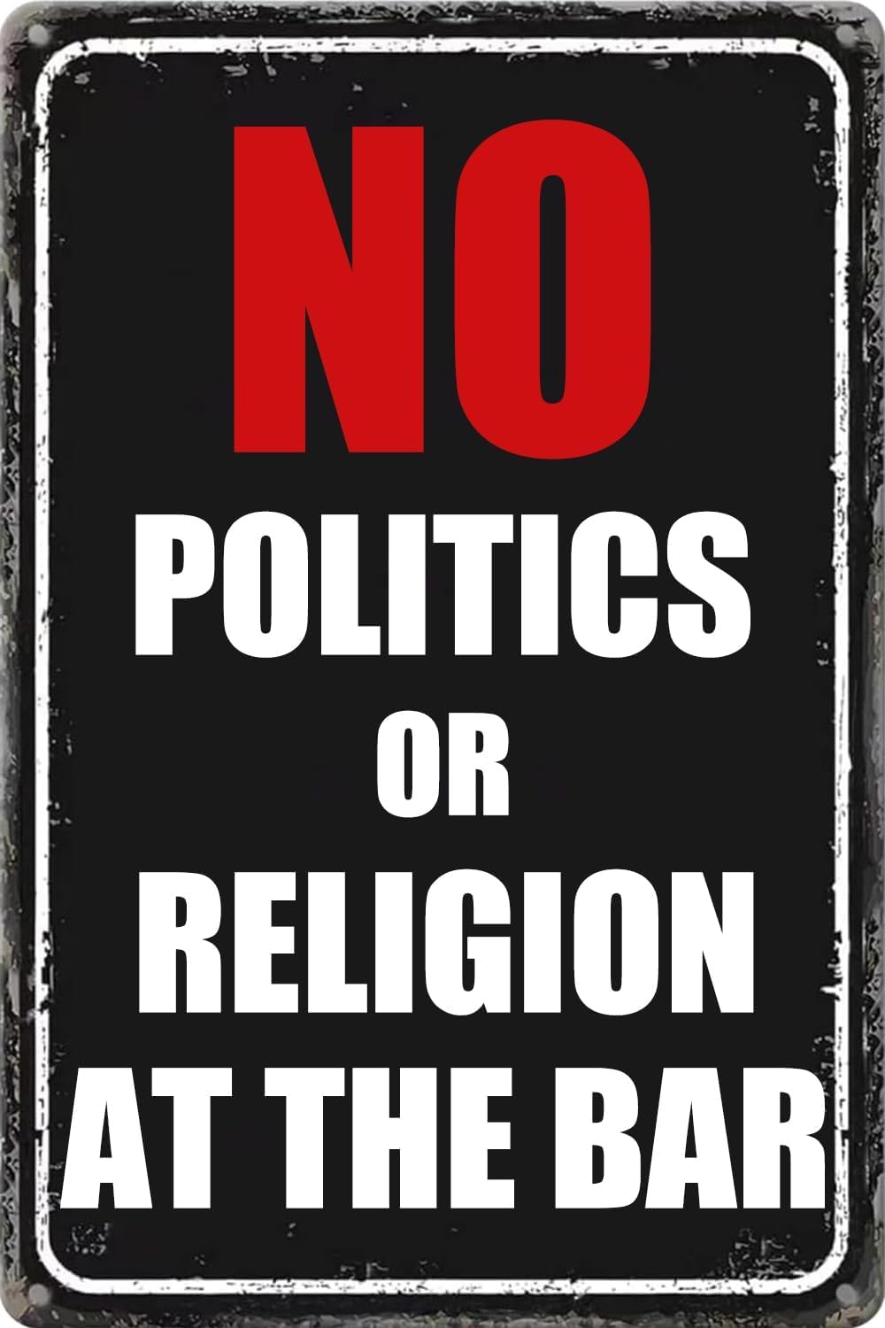 Ingzzaac Metalpostera19361 Vintage Metal Tin Sign No Politics Or Religion At The Bar Poster For Home Decor Room Door Accessories Bar Pub Club Shop Kitchen Garage Restaurant Wall Art Decor Plaque 8"X12"