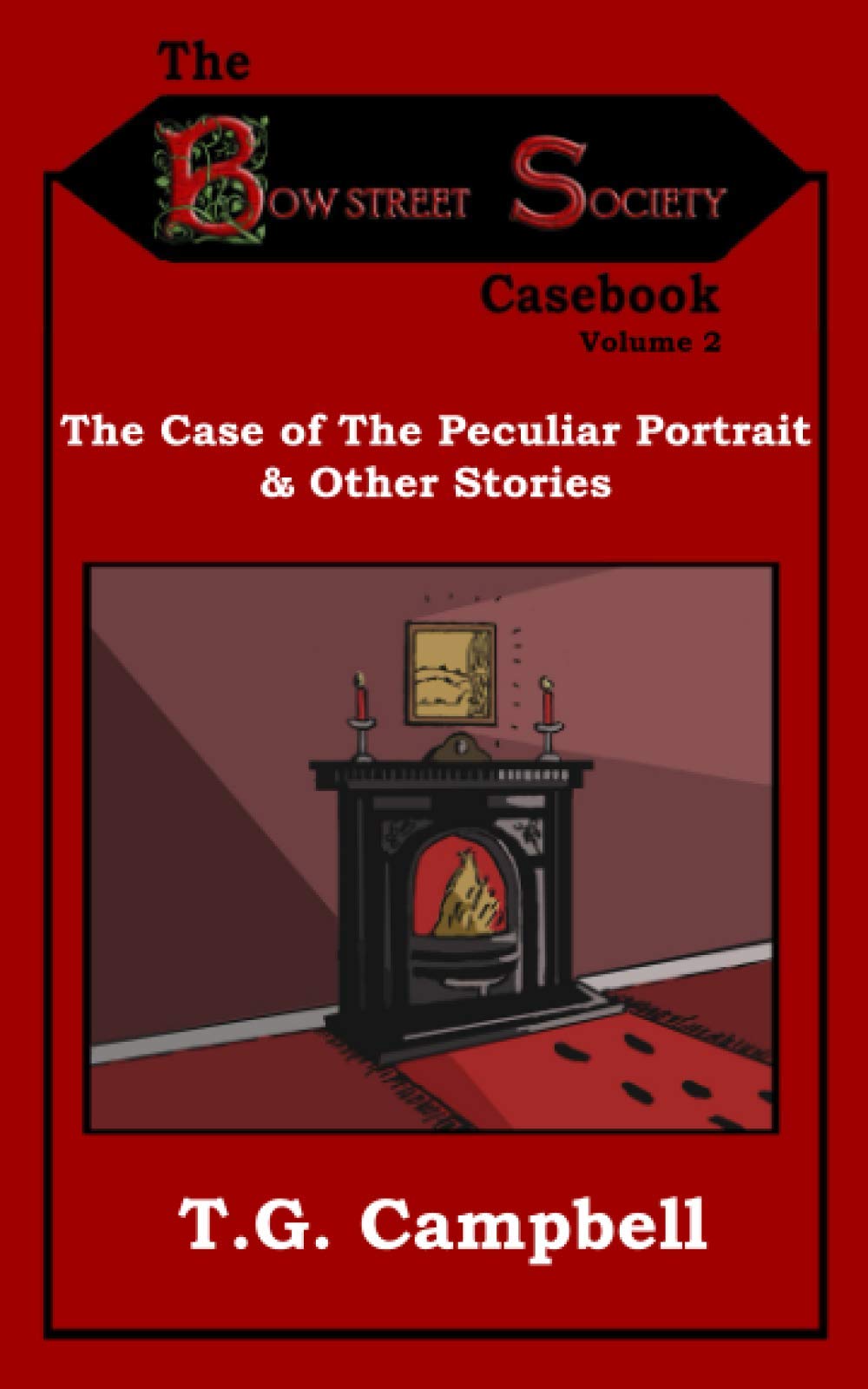 The Case of The Peculiar Portrait & Other Stories (Bow Street Society Casebook)