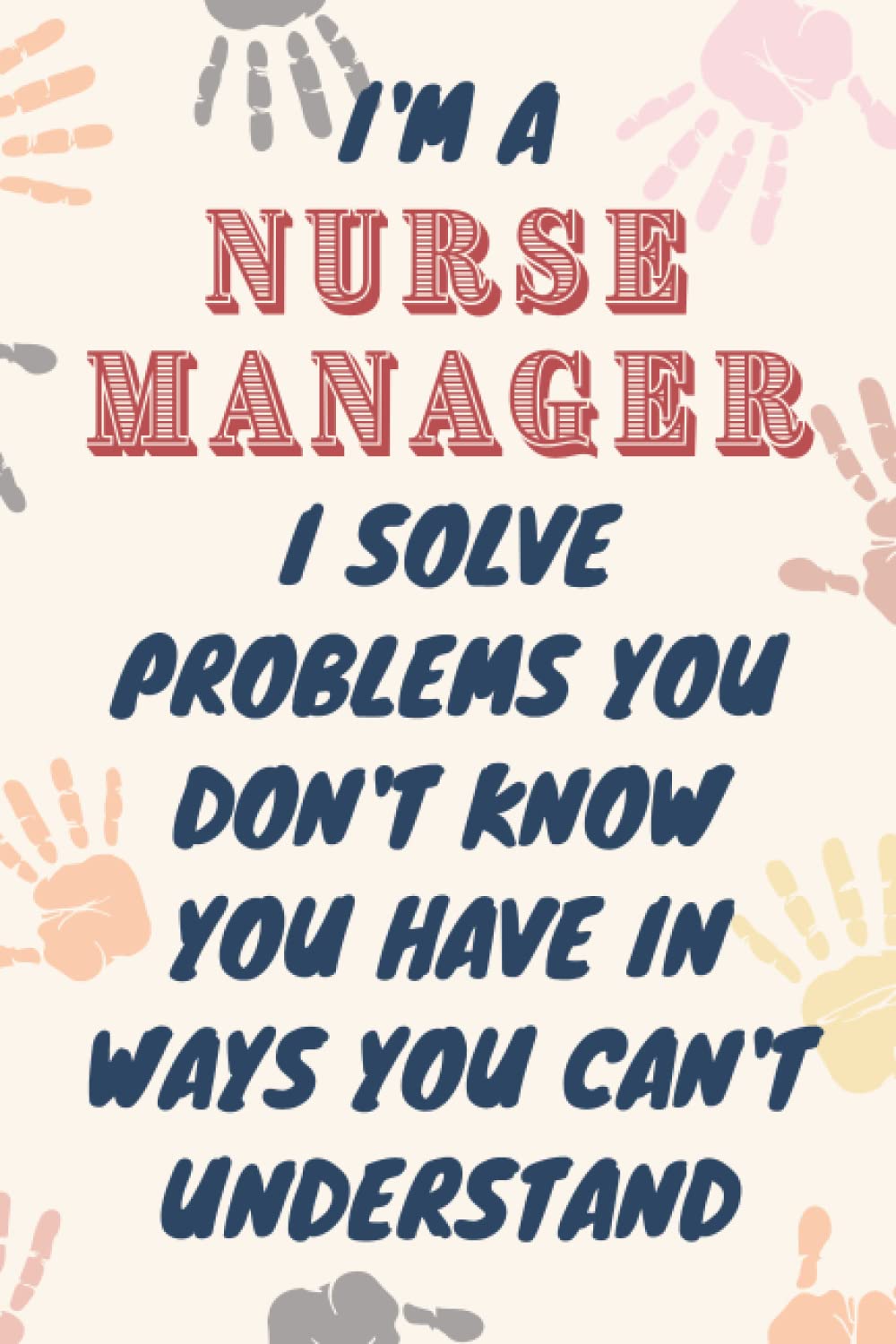 Nurse Manager Gifts: Blank Lined Journal Notebook, an Appreciation Thank You and Funny Gift for Nurse Managers