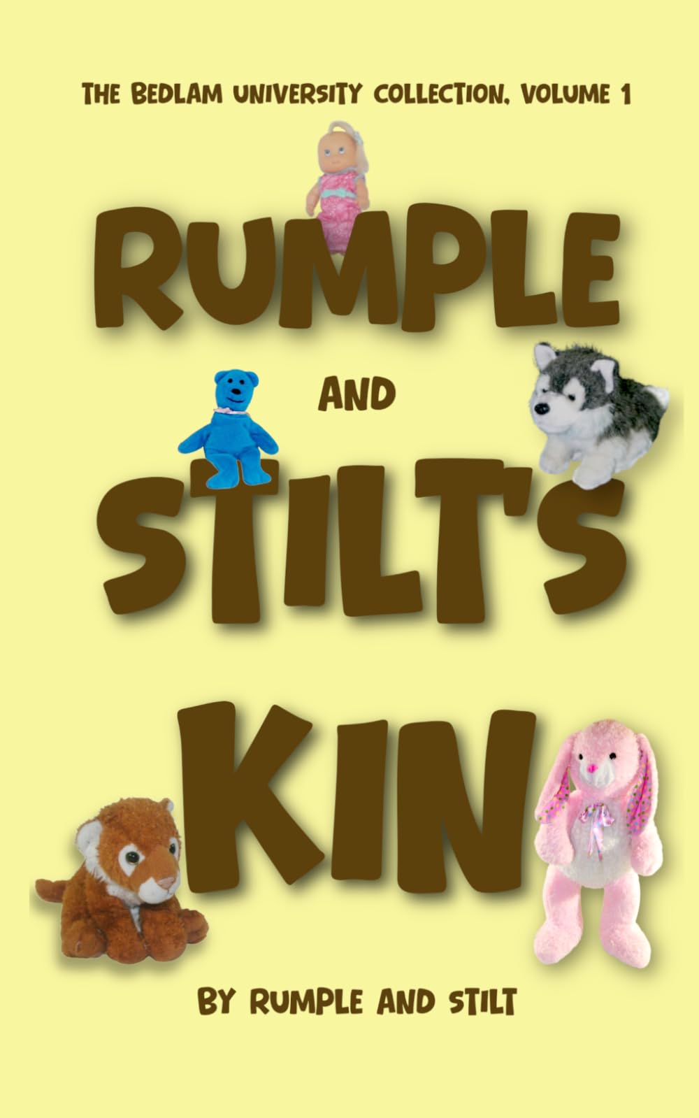 Rumple and Stilt's Kin: The Bedlam University Collection, Volume 1