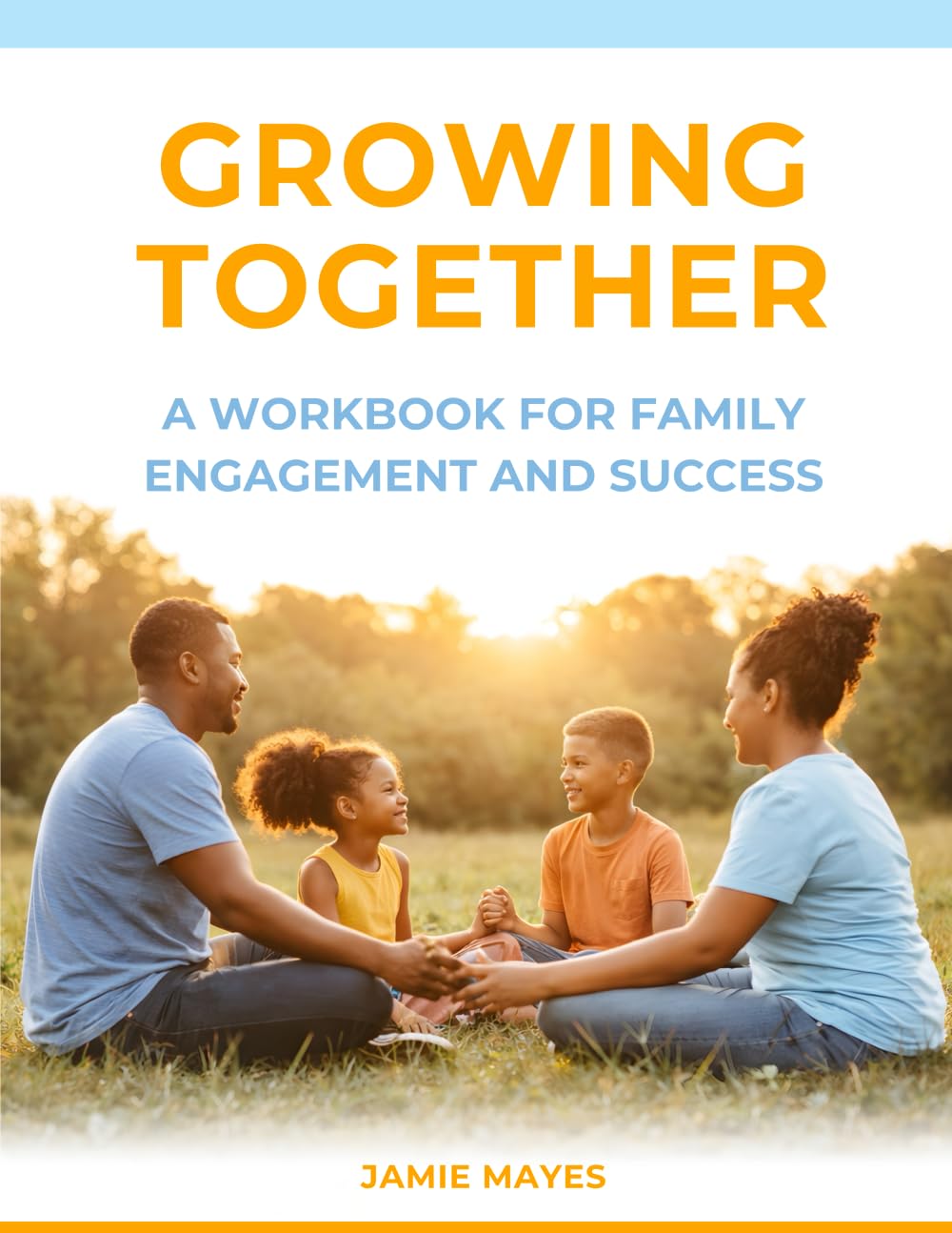 Growing Together: A Workbook for Family Engagement and Success