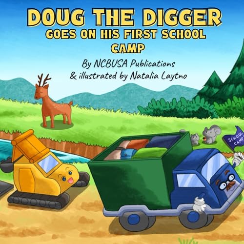 Doug the Digger Goes on His First School Camp: A Fun Picture Book For 2-5 Year Olds