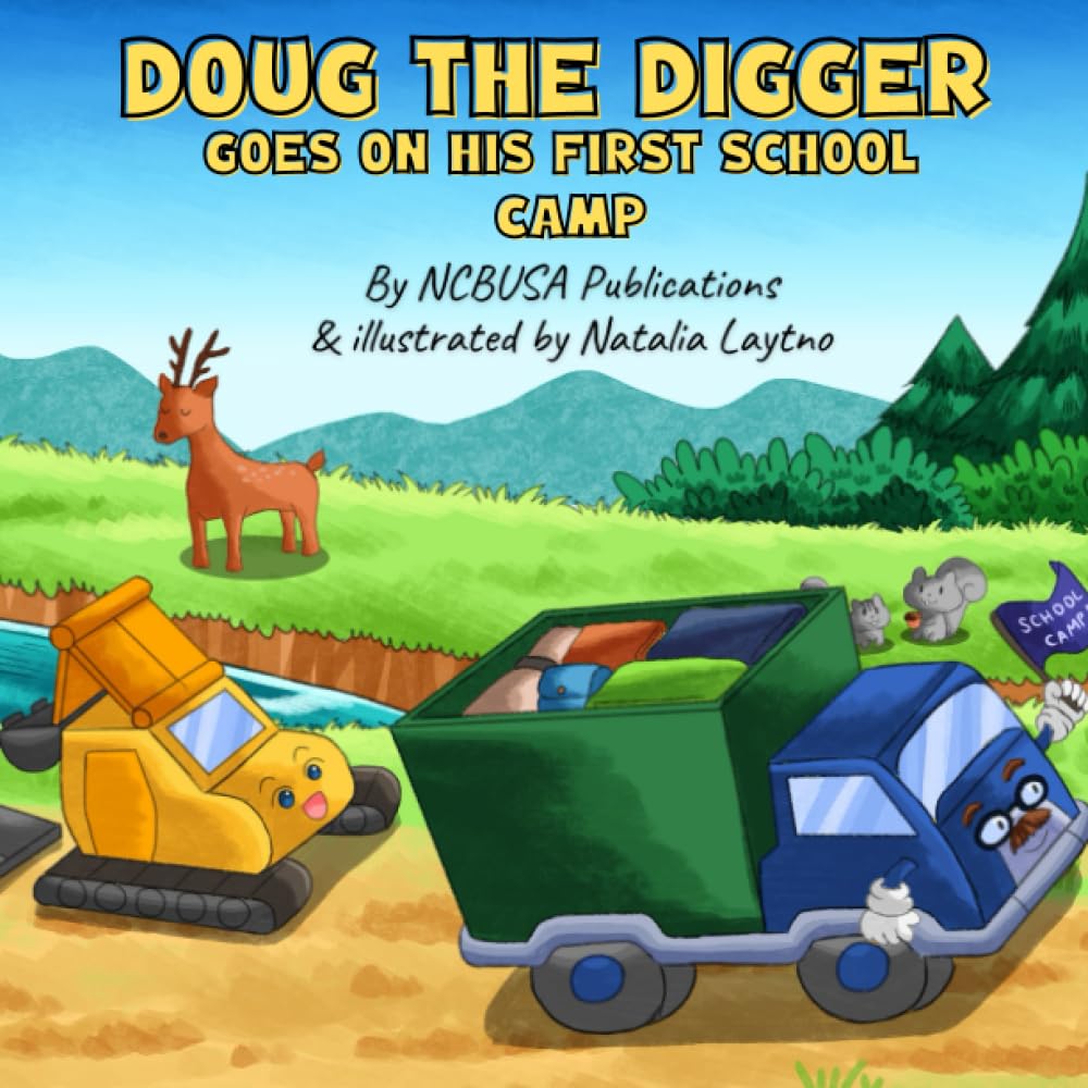 Doug the Digger Goes on His First School Camp: A Fun Picture Book For 2-5 Year Olds (Construction Site Series: Trucks, Tractors, Dumpers & Digger Picture Story For Kids)